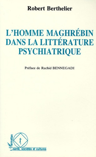 Emprunter L'homme maghrébin dans la littérature psychiatrique livre