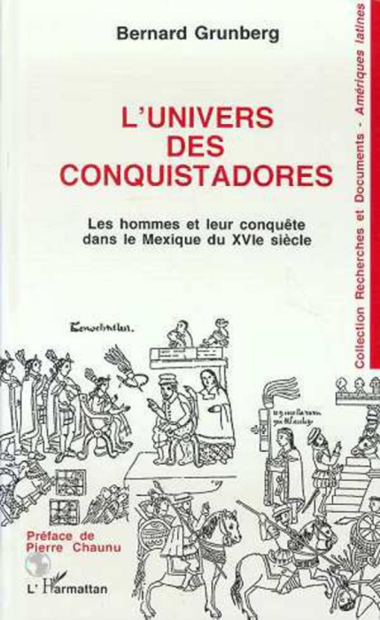 Emprunter L'univers des conquistadores. Les hommes et leur conquête dans le Mexique du XVIe siècle livre