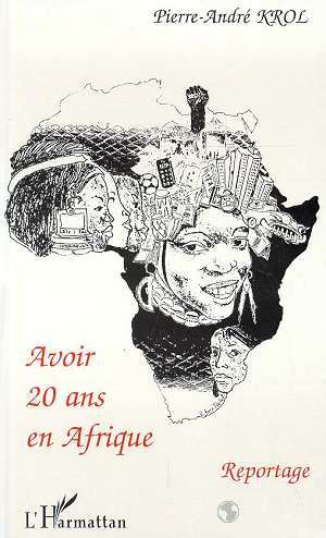 Emprunter Avoir 20 ans en Afrique. Reportage livre