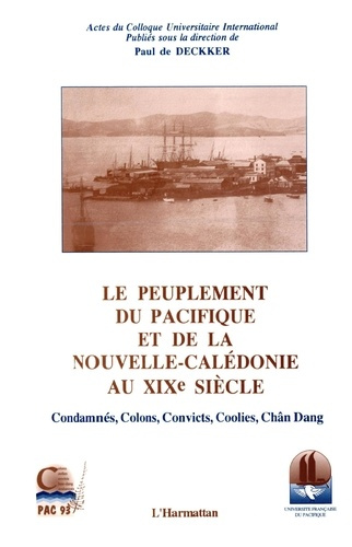 Emprunter Le peuplement du Pacifique et de la Nouvelle-Calédonie au XIXe siècle. 1788-1914, condamnés, colons, livre