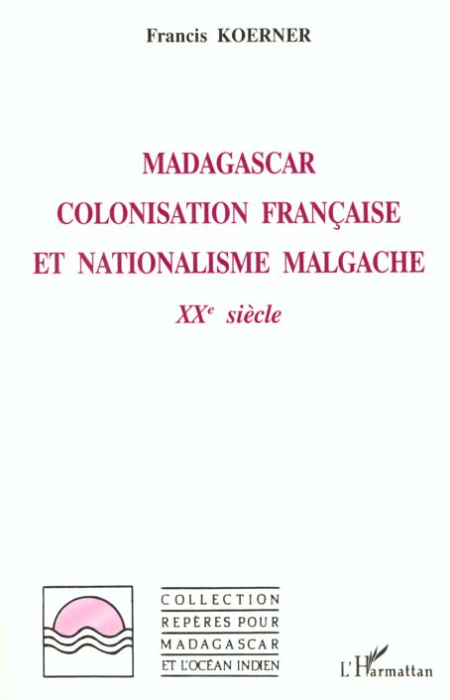 Emprunter Madagascar. Colonisation française et nationalisme malgache, XXe siècle livre