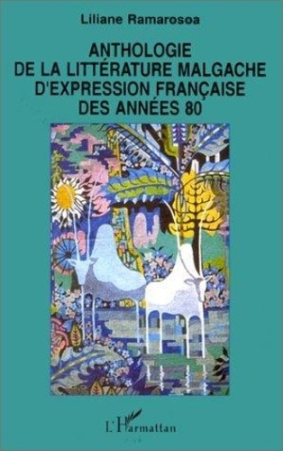 Emprunter Anthologie de la littérature malgache d'expression française des années 80 livre