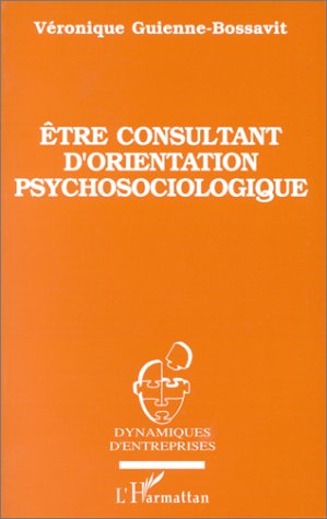 Emprunter Être consultant d'orientation psychosociologique. Éthique et méthodologies livre