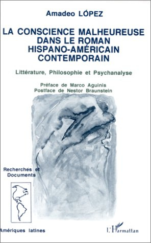 Emprunter La conscience malheureuse dans le roman hispano-américain contemporain. Littérature, philosophie et livre