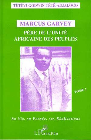 Emprunter Marcus Garvey, père de l'unité africaine des peuples. Tome 1, Sa vie, sa pensée, ses réalisations livre