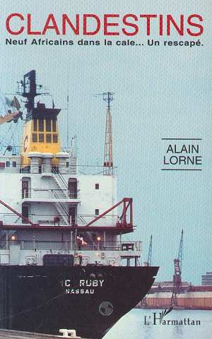 Emprunter Clandestins. Neuf Africains dans la cale, un rescapé livre