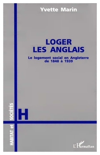 Emprunter Loger les Anglais. Le logement social en Angleterre des origines à nos jours livre