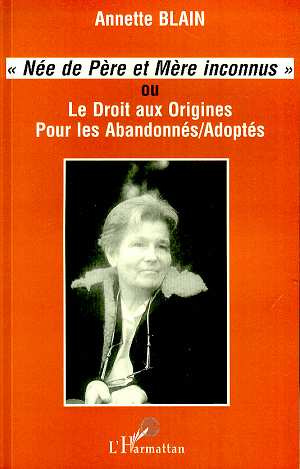 Emprunter Née de père et mère inconnus ou Le droit aux origines pour les abandonnés-adoptés livre