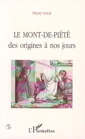 Emprunter LE MONT-DE-PIETE. Des origines à nos jours livre