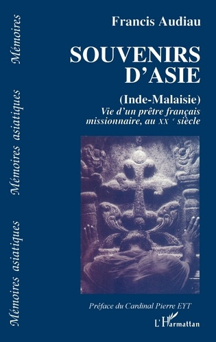 Emprunter Souvenirs d'Asie (Inde et Malaisie). Vie d'un prêtre français, missionnaire au vingtième siècle livre