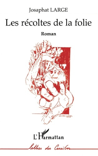 Emprunter Les récoltes de la folie livre