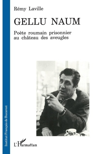 Emprunter Gellu Naum. Poète roumain prisonnier au château des aveugles livre