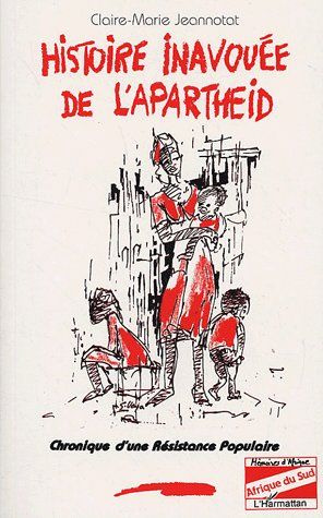 Emprunter Histoire inavouée de l'apartheid. Chronique d'une résistance populaire livre