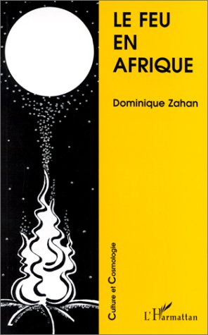 Emprunter Le feu en Afrique et thèmes annexes. Variations autour de l'oeuvre de H. A. Junod livre