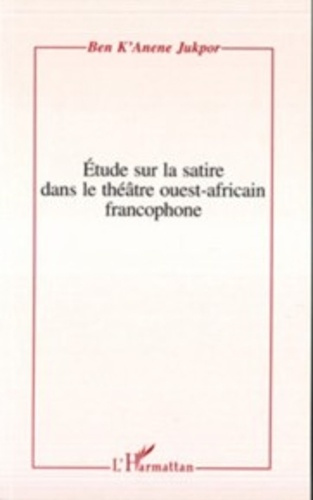 Emprunter Etudes sur la satire dans le théâtre ouest-africain francophone livre