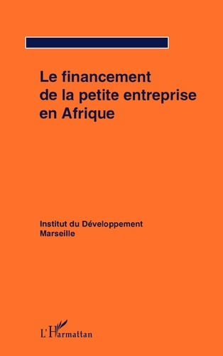 Emprunter Le financement de la petite entreprise en Afrique. [actes du séminaire livre