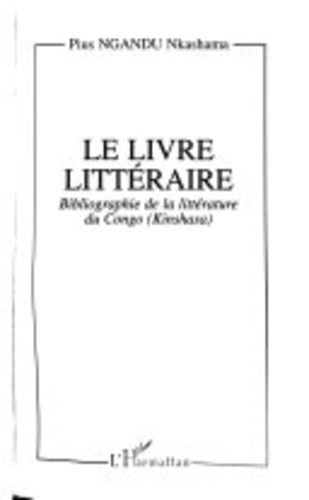 Emprunter Le livre littéraire. Bibliographie de la littérature du Congo (Kinshasa) livre