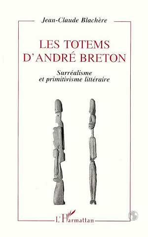 Emprunter Les totems d'André Breton. Surréalisme et primitivisme littéraire livre
