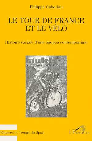 Emprunter LE TOUR DE FRANCE ET LE VELO. Histoire sociale d'une époque contemporaine livre