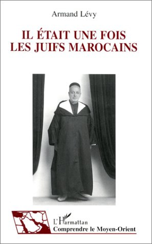 Emprunter Il était une fois les juifs marocains. Témoignage et histoire de la vie quotidienne livre