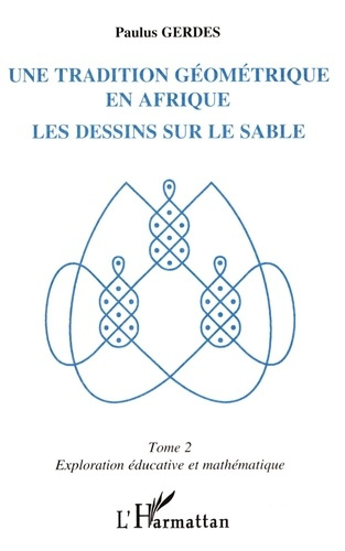Emprunter Une tradition géométrique en Afrique, les dessins sur le sable. 2 Tome 2 livre