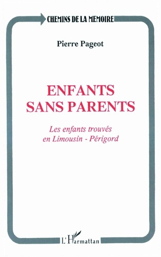 Emprunter Enfants sans parents. Les enfants trouvés en Limousin-Périgord livre