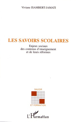 Emprunter Les savoirs scolaires. Enjeux sociaux des contenus d'enseignement et de leurs réformes livre