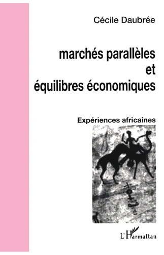 Emprunter Marchés parallèles et équilibres économiques. Expériences africaines livre