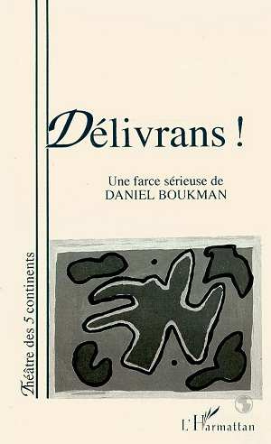Emprunter Délivrans ! Une farce sérieuse de Daniel Boukman livre