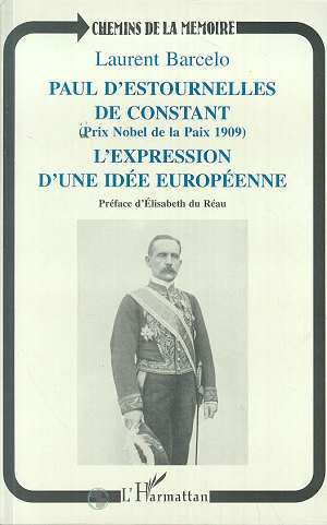 Emprunter Paul d'Estournelles de Constant, Prix Nobel de la Paix 1909. L'expression d'une idée européenne livre