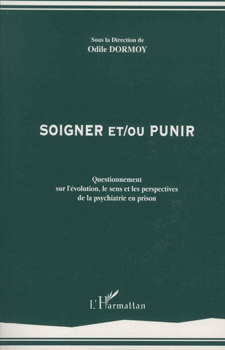 Emprunter Soigner et/ou punir. Questionnement sur l'évolution, le sens et les perspectives de la psychiatrie e livre