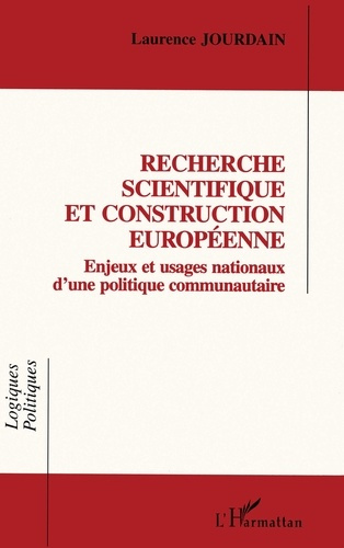 Emprunter Recherche scientifique et construction européenne. Enjeux et usages nationaux d'une politique commun livre