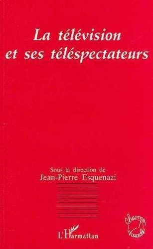 Emprunter La télévision et ses téléspectateurs. [actes du colloque de Metz, mars 1994 livre