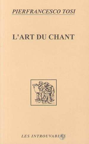 Emprunter L'art du chant. Opinions sur les chanteurs anciens et modernes ou Observations sur le chant figuré, livre