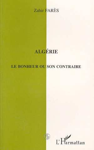 Emprunter Algérie. Le bonheur ou son contraire livre