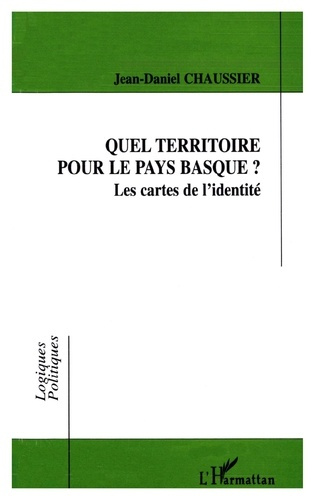 Emprunter Quel territoire pour le Pays Basque ? Les cartes de l'identité livre
