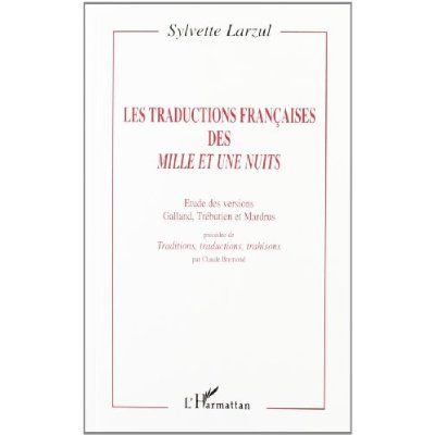 Emprunter Les traductions françaises des Mille et une Nuits. Etude des versions Galland, Trébutien et Mardrus livre