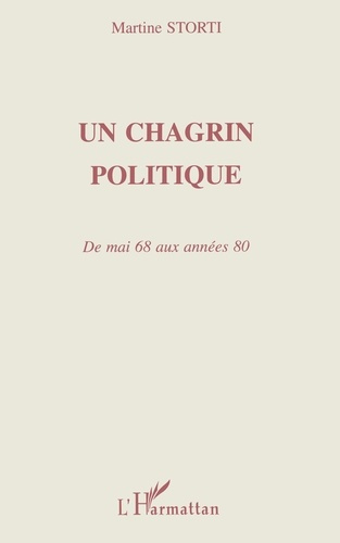 Emprunter Un chagrin politique. De mai 68 aux années 80 livre