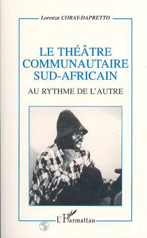 Emprunter Le théâtre communautaire sud-africain. Au rythme de l'autre livre