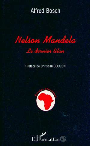 Emprunter Nelson Mandela. Le dernier titan livre