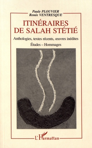 Emprunter Itinéraires de Salah Stétié. Anthologies, textes récents, oeuvres inédites livre