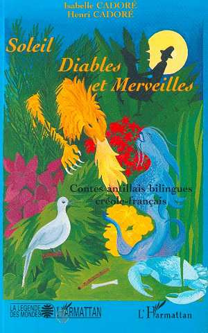 Emprunter Soleil, diables et merveilles. Contes antillais bilingues créole-français livre