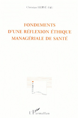 Emprunter Fondements d'une réflexion éthique managériale de santé. [actes des rencontres internationales d'éth livre