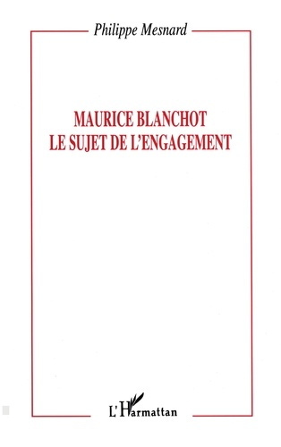 Emprunter Maurice Blanchot, le sujet de l'engagement livre