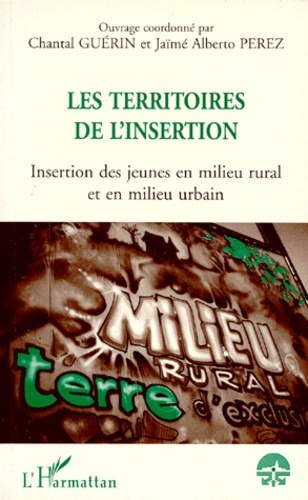Emprunter LES TERRITOIRES DE L'INSERTION. Insertion des jeunes en milieu rural et en milieu urbain livre