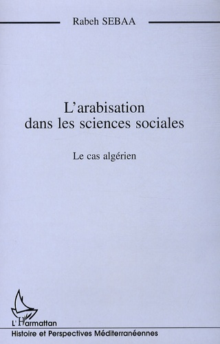 Emprunter L'arabisation dans les sciences sociales. Le cas de l'Université algérienne livre