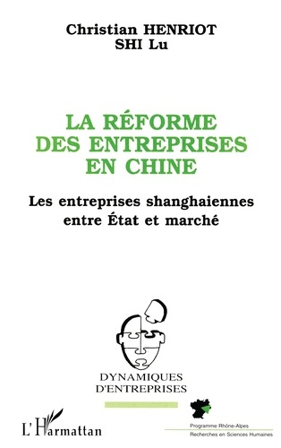 Emprunter La réforme des entreprises en Chine. Les industries shanghaiennes entre Etat et marché livre