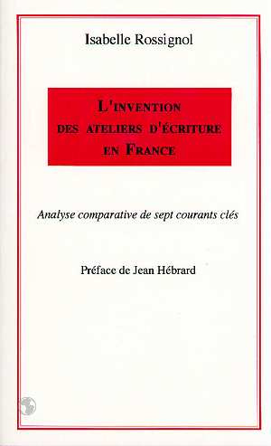 Emprunter L'invention des ateliers d'écriture en France. Analyse comparative de sept courants clés livre