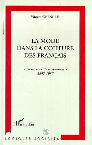 Emprunter La mode dans la coiffure des Français. La norme et le mouvement, 1837-1987 livre