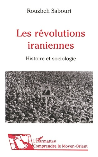 Emprunter Les révolutions iraniennes. Histoire et sociologie livre